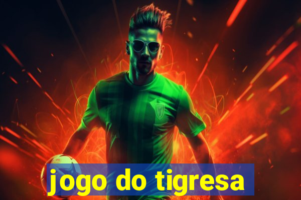 jogo do tigresa